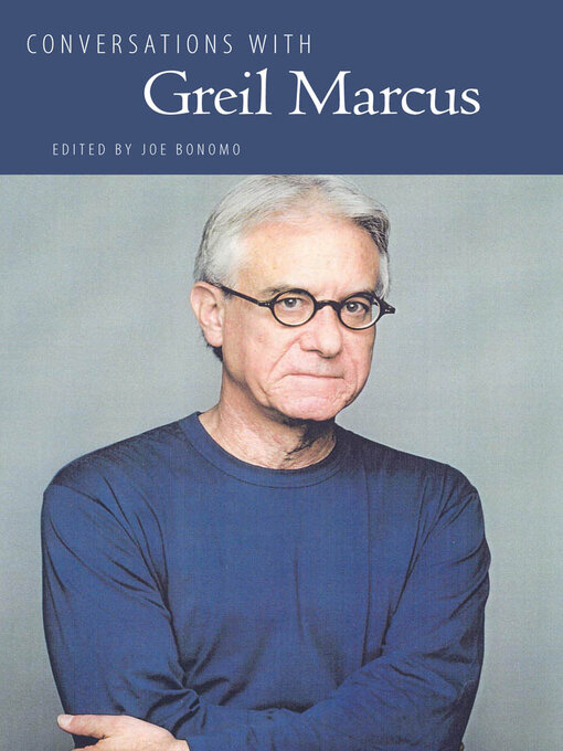 Title details for Conversations with Greil Marcus by Joe Bonomo - Available